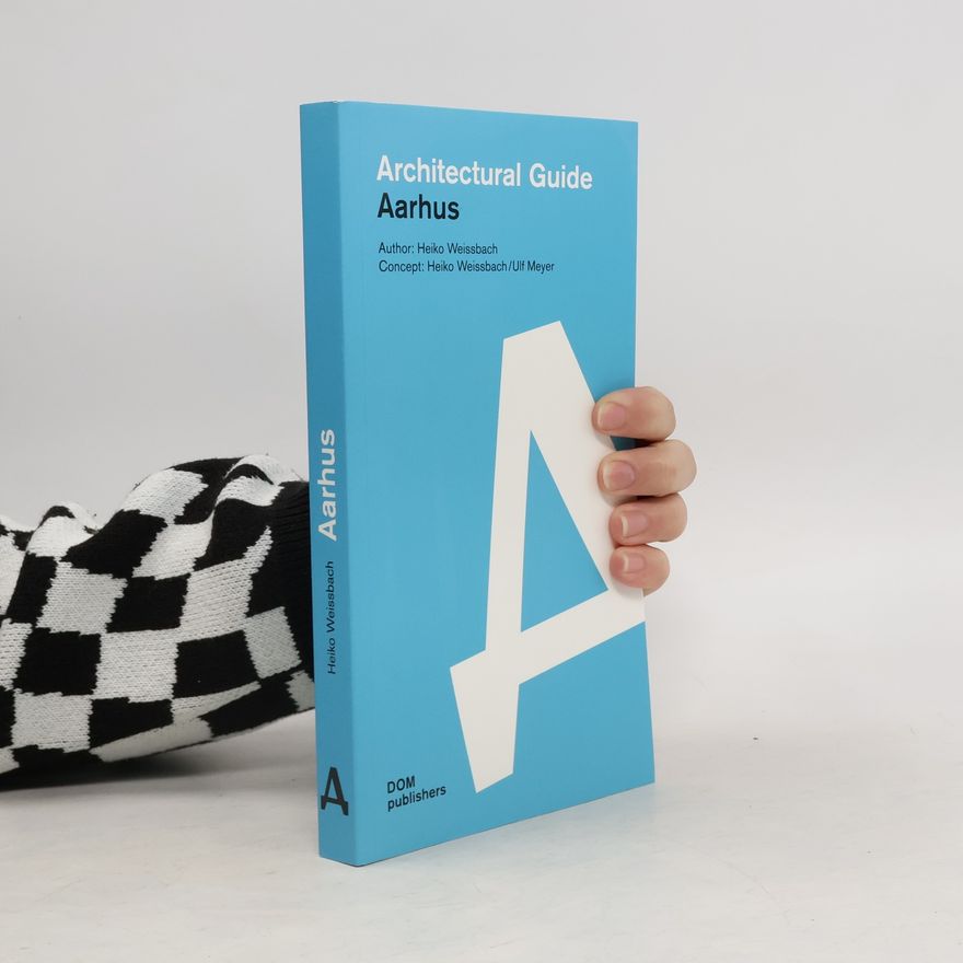 Heiko Weissbach Architectural guide Aarhus