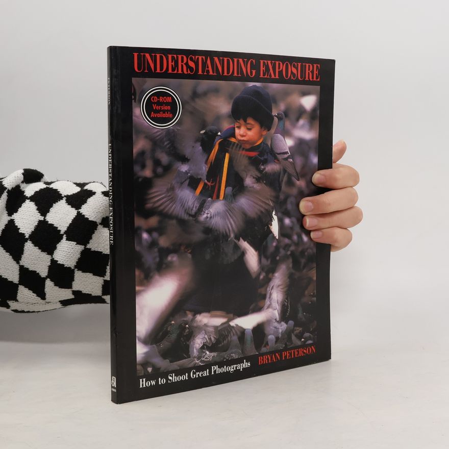 Bryan F. Peterson Understanding Exposure
