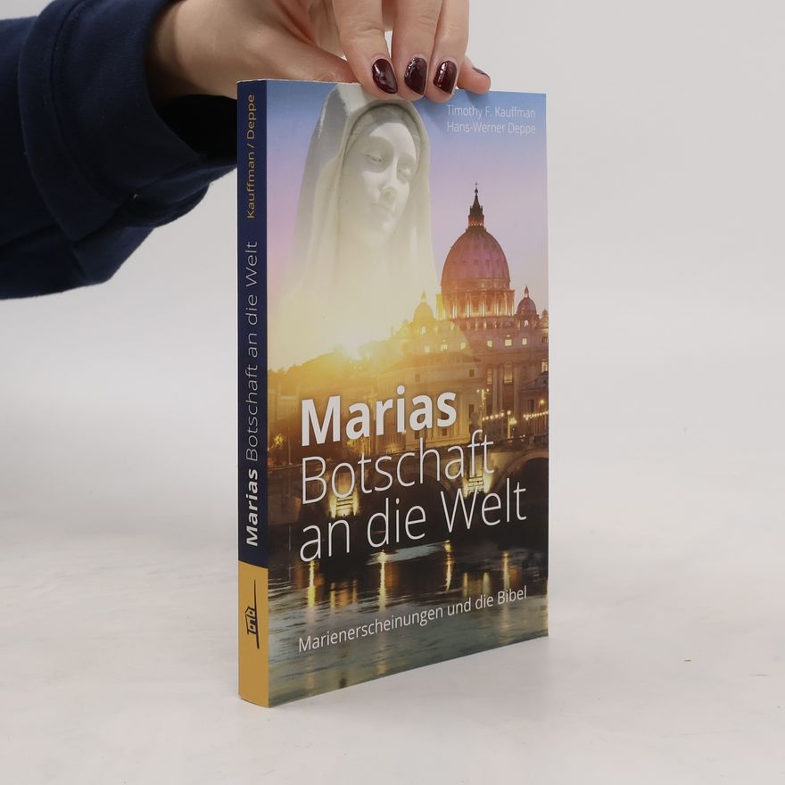 Timothy F. Kauffman Marias Botschaft an die Welt