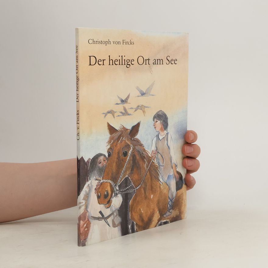 Christoph von Fircks Der heilige Ort am See