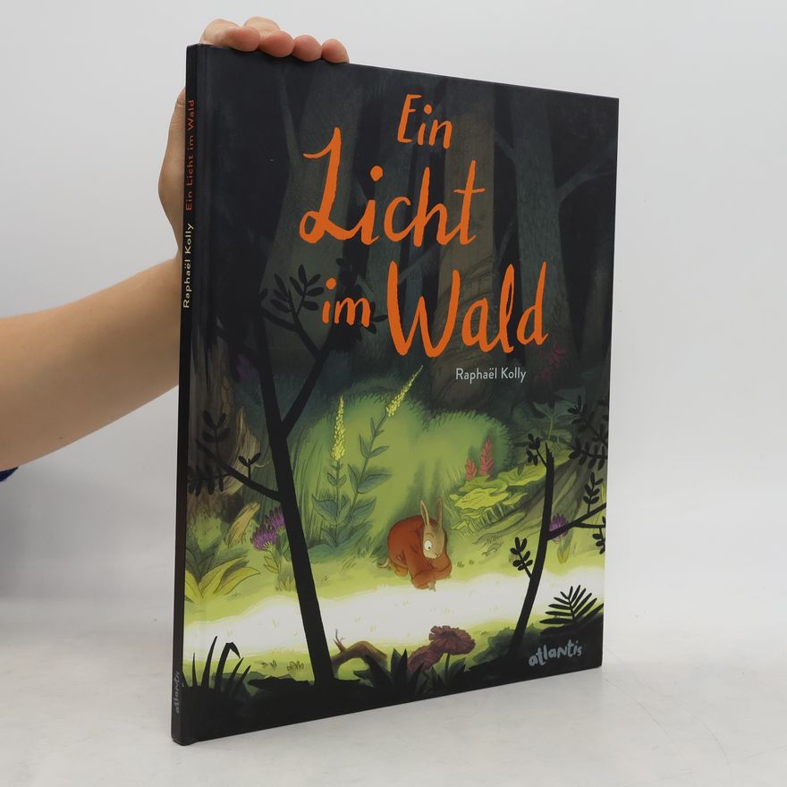 Raphae¨l Kolly Ein Licht im Wald