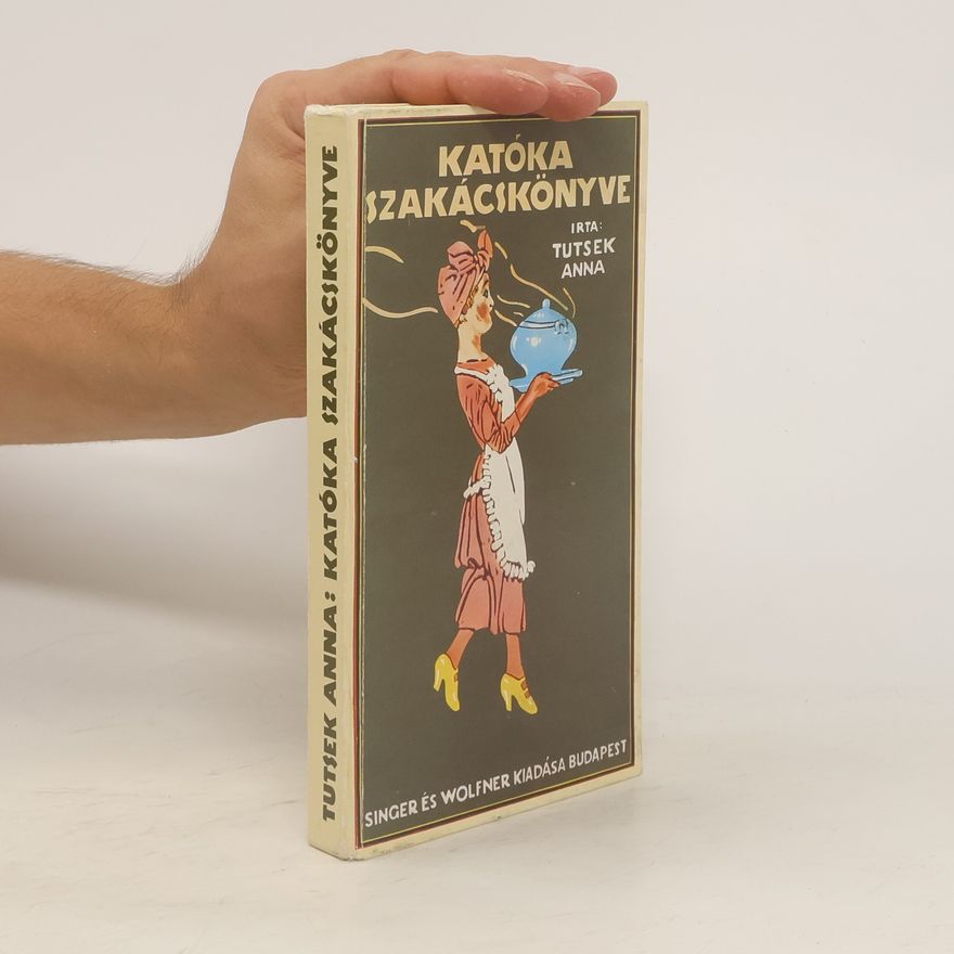 Tutsek Anna Katóka szakácskönyve