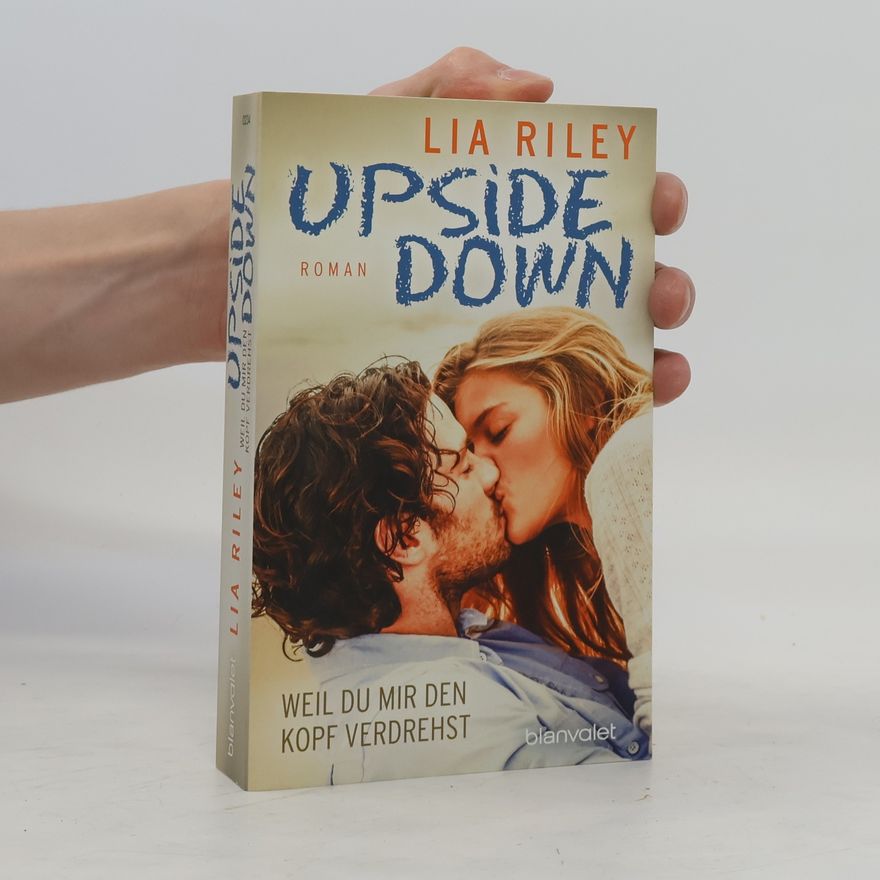 Lia Riley Upside down - weil du mir den Kopf verdrehst