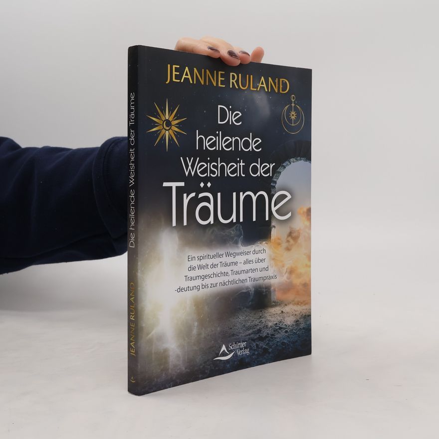 Jeanne Ruland Die heilende Weisheit der Träume