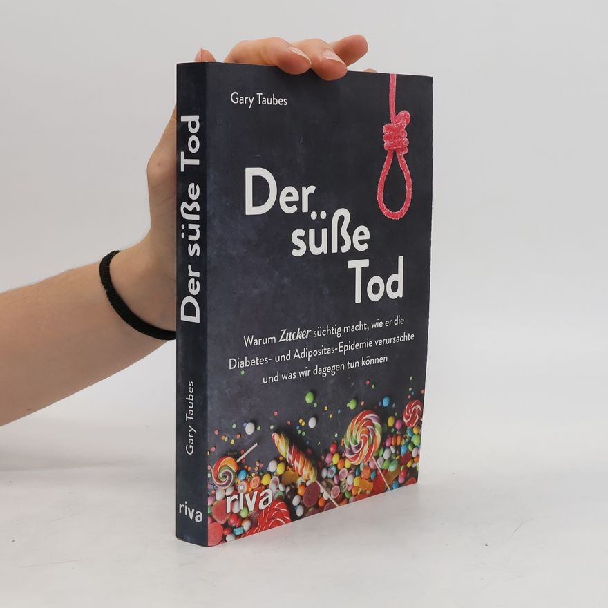 Gary Taubes Der süße Tod