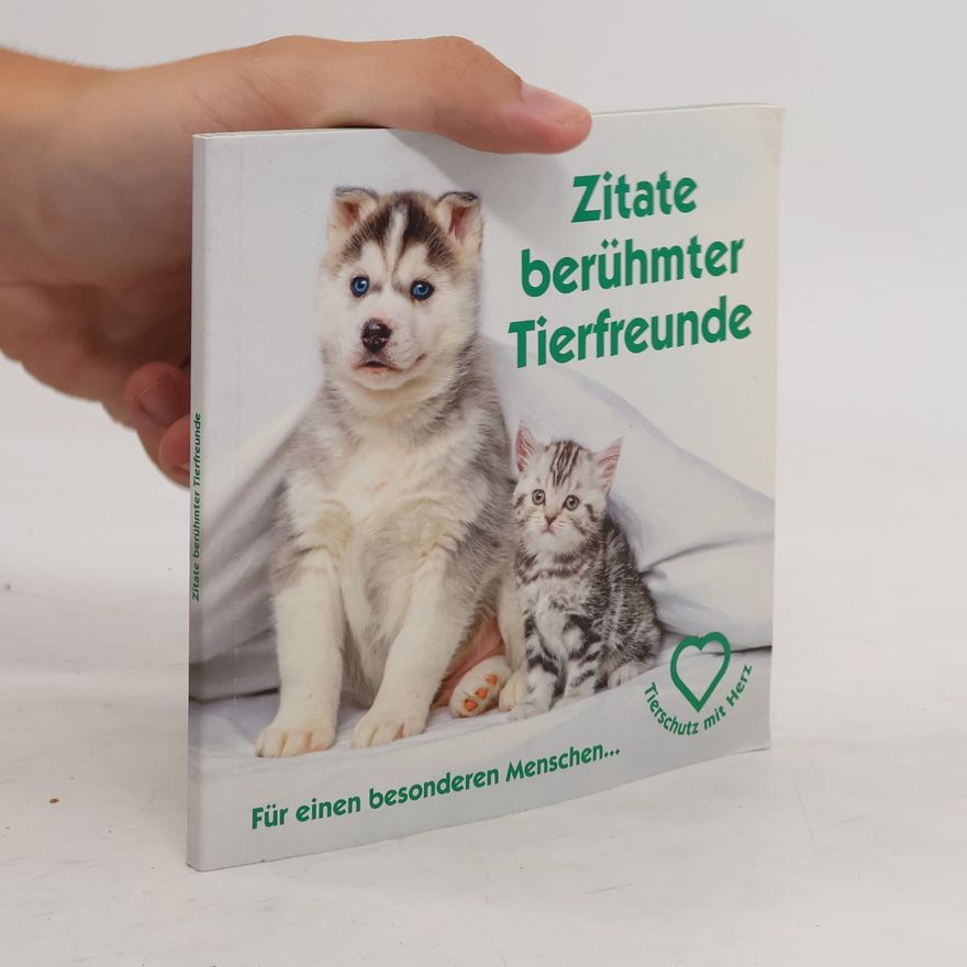 Autorenkollektiv Zitate berühmter Tierfreunde