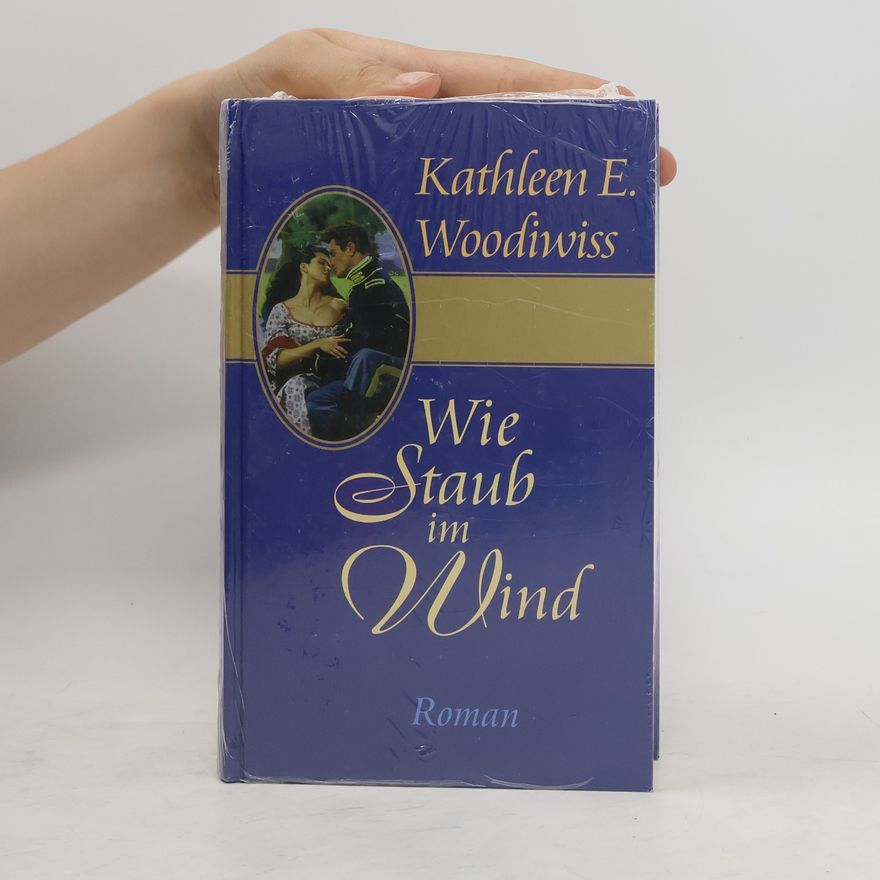 Kathleen E. Woodiwiss Wie Staub im Wind