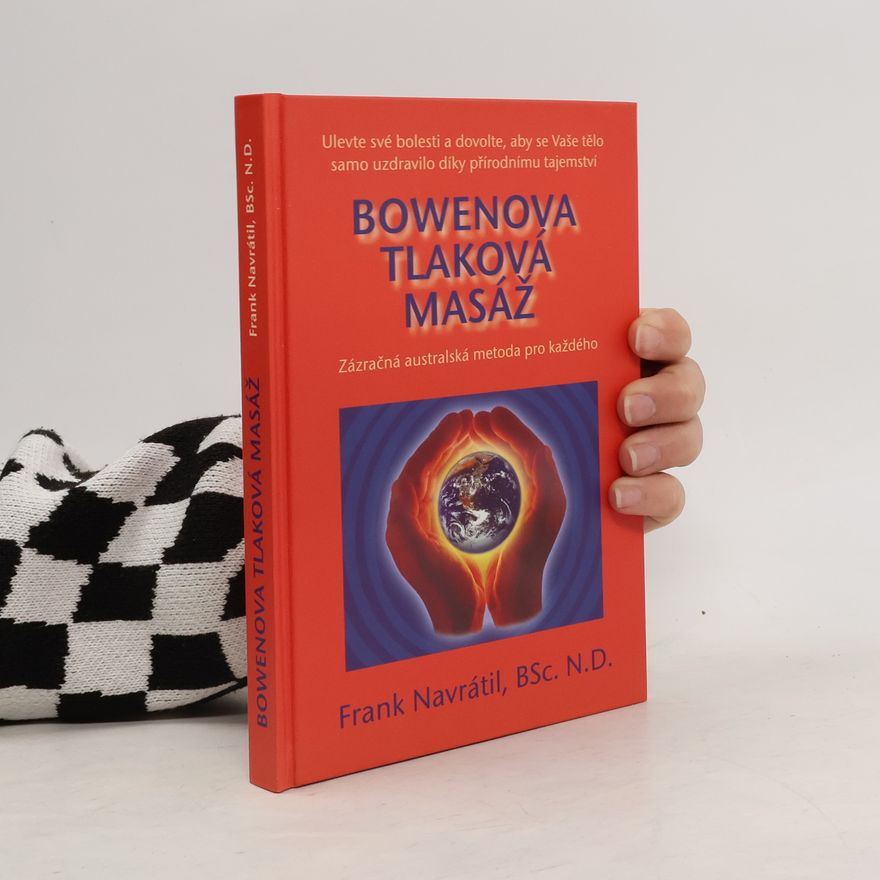 Frank Navratil Bowenova tlaková masáž : zázračná australská metoda pro každého