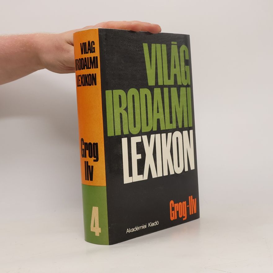 Autorenkollektiv Világirodalmi lexikon. 4. Grog - Ilv