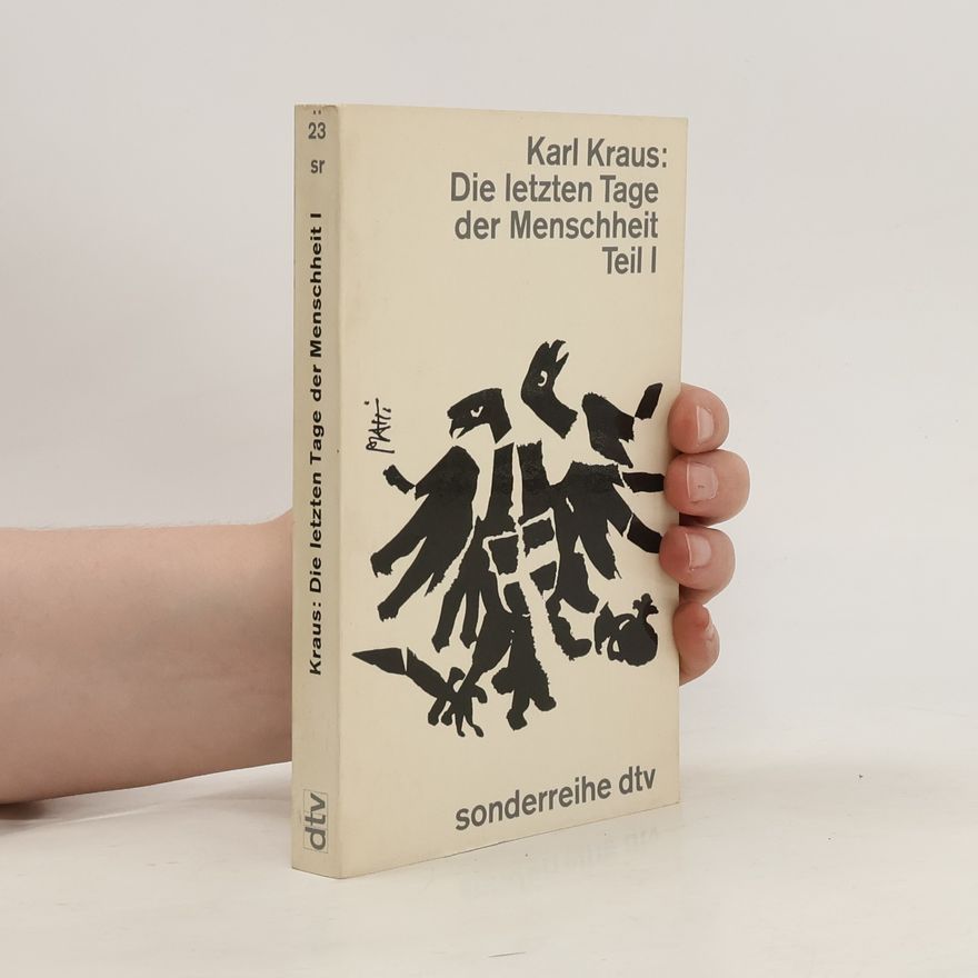 Karl Kraus Die Letzten Tage der Menschheit, Teil I.