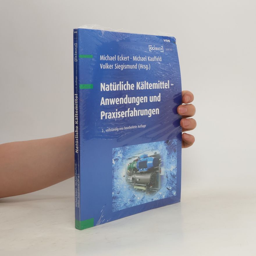Michael Kauffeld Natürliche Kältemittel - Anwendungen und Praxiserfahrungen