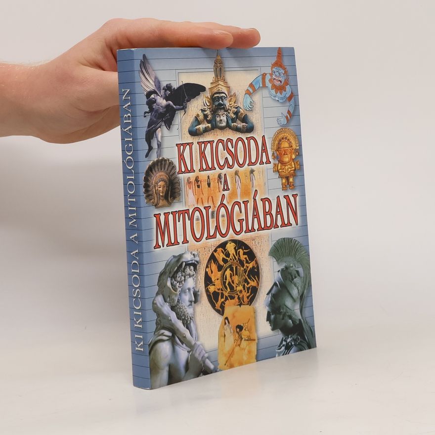 Collectif d'auteurs Ki kicsoda a mitológiában