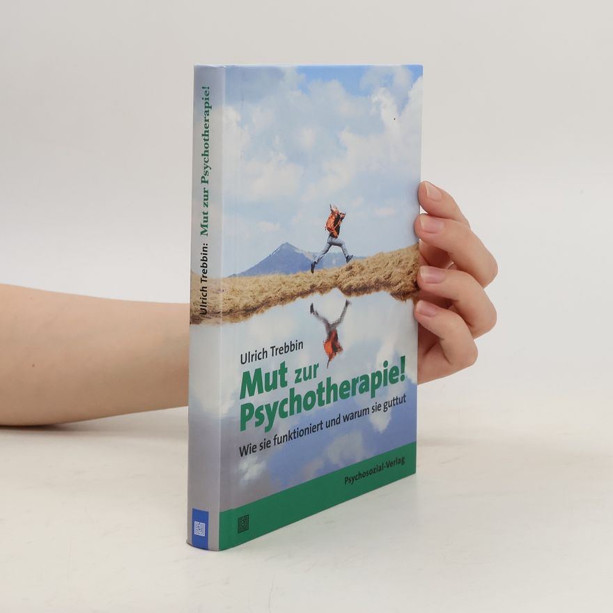 Ulrich Trebbin Mut zur Psychotherapie!