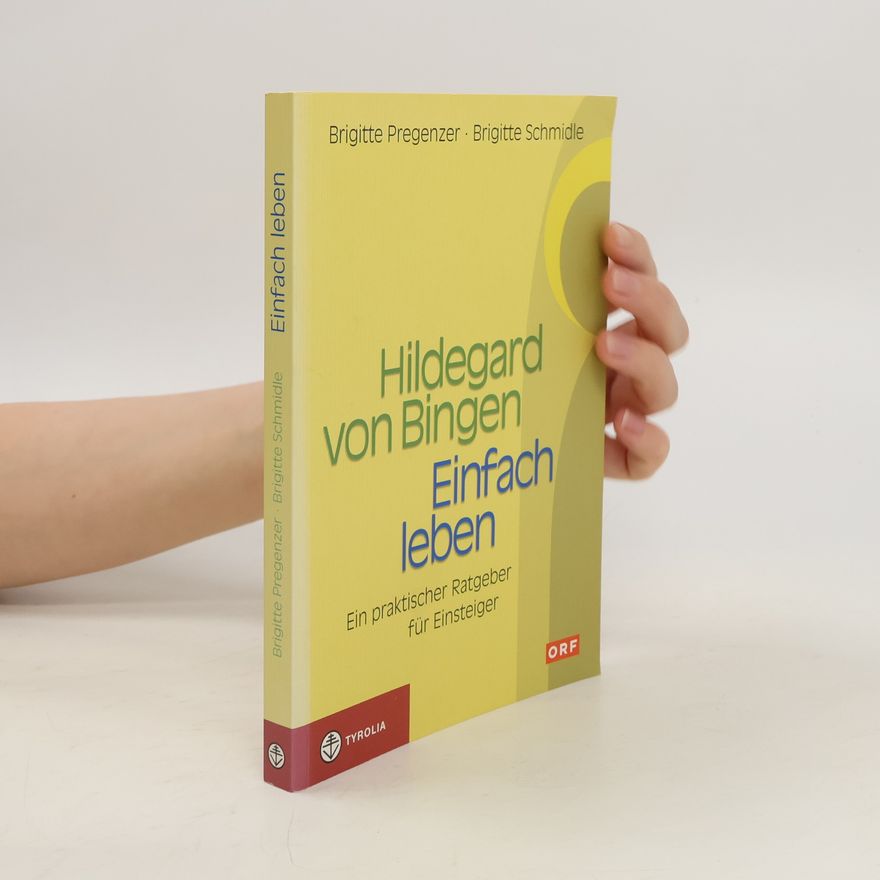 Brigitte Pregenzer Hildegard von Bingen - einfach leben
