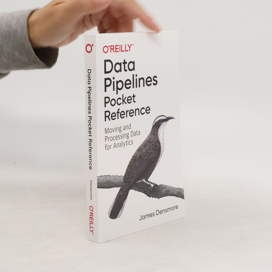 James Densmore Data Pipelines Pocket Reference