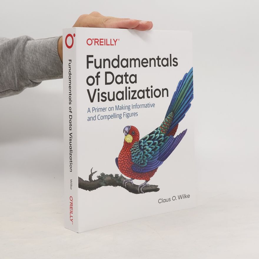 Claus O. Wilke Fundamentals of Data Visualization