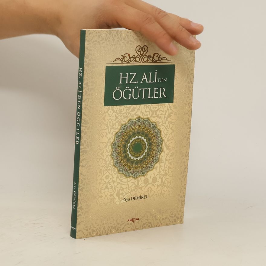 Ziya Demirel Hz. Ali'den Ögütleri