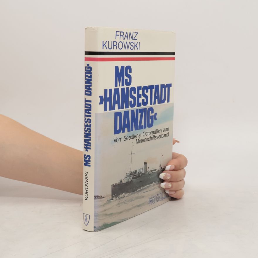 Franz Kurowski MS "Hansestadt Danzig"