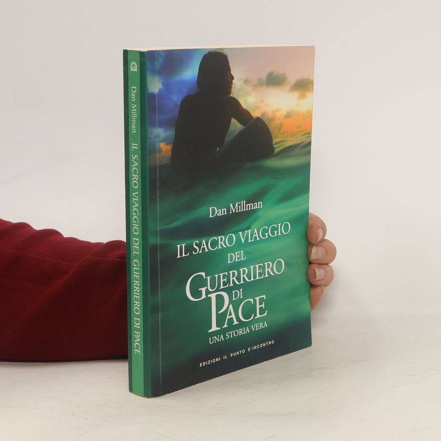 Dan Millman Il sacro viaggio del guerriero di pace
