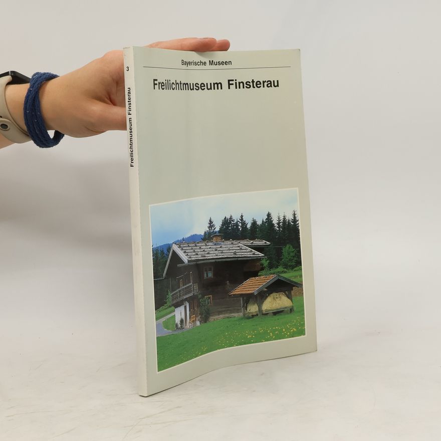 Georg Baumgartner Freilichtmuseum Finsterau