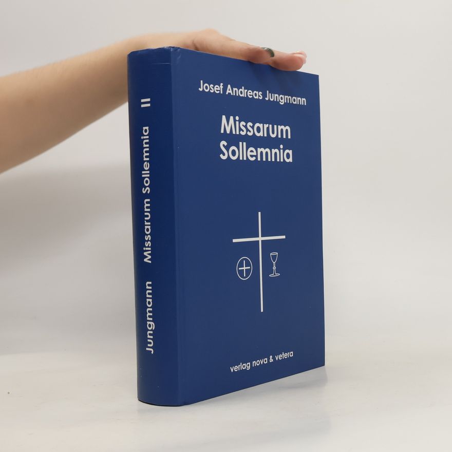 Josef A (Josef Andreas) Jungmann Missarum Sollemnia II