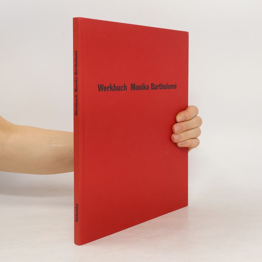 Monika Bartholome Werkbuch Monika Bartholomé