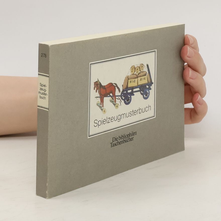 Manfred Bachmann Das Waldkirchner Spielzeugmusterbuch