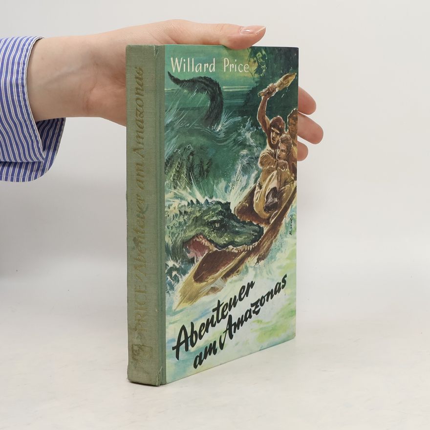 Willard Price Abenteuer am Amazonas