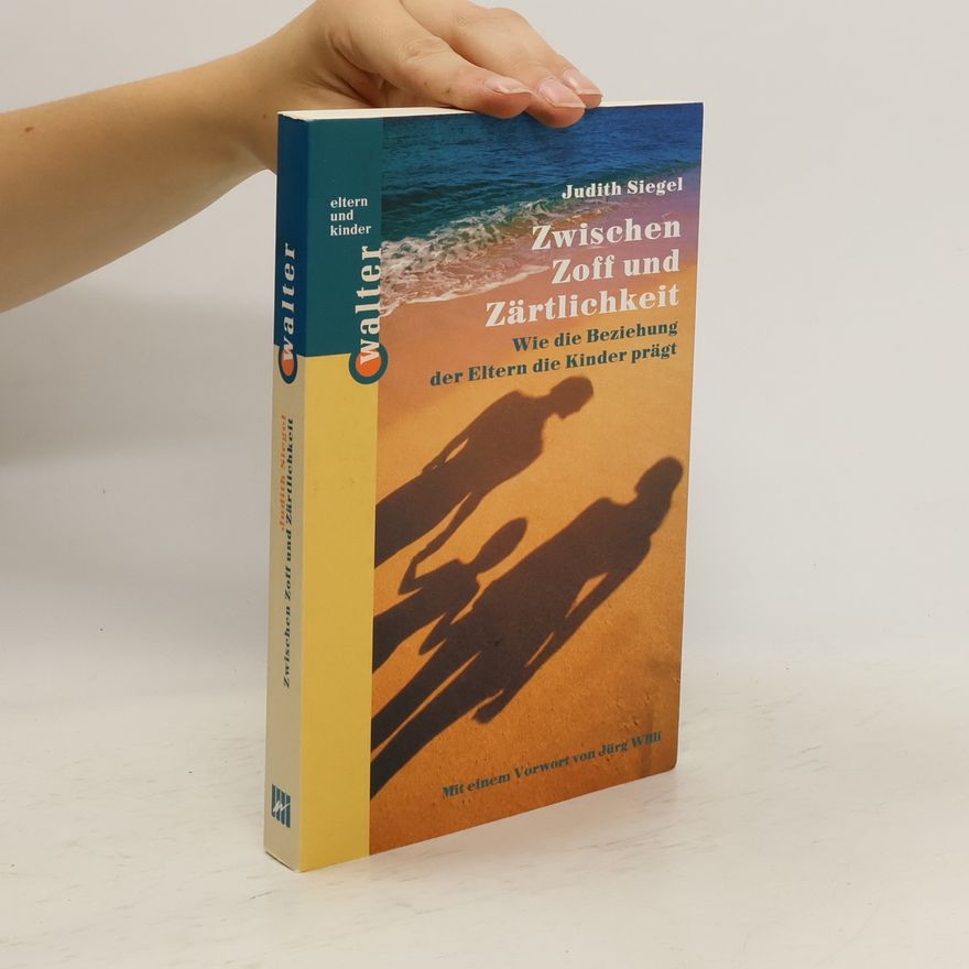 Judith P. Siegel Zwischen Zoff und Zärtlichkeit