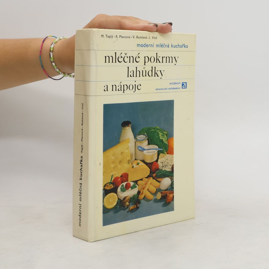 Jaroslav Vinš Moderní mléčná kuchařka. Mléčné pokrmy, lahůdky a nápoje
