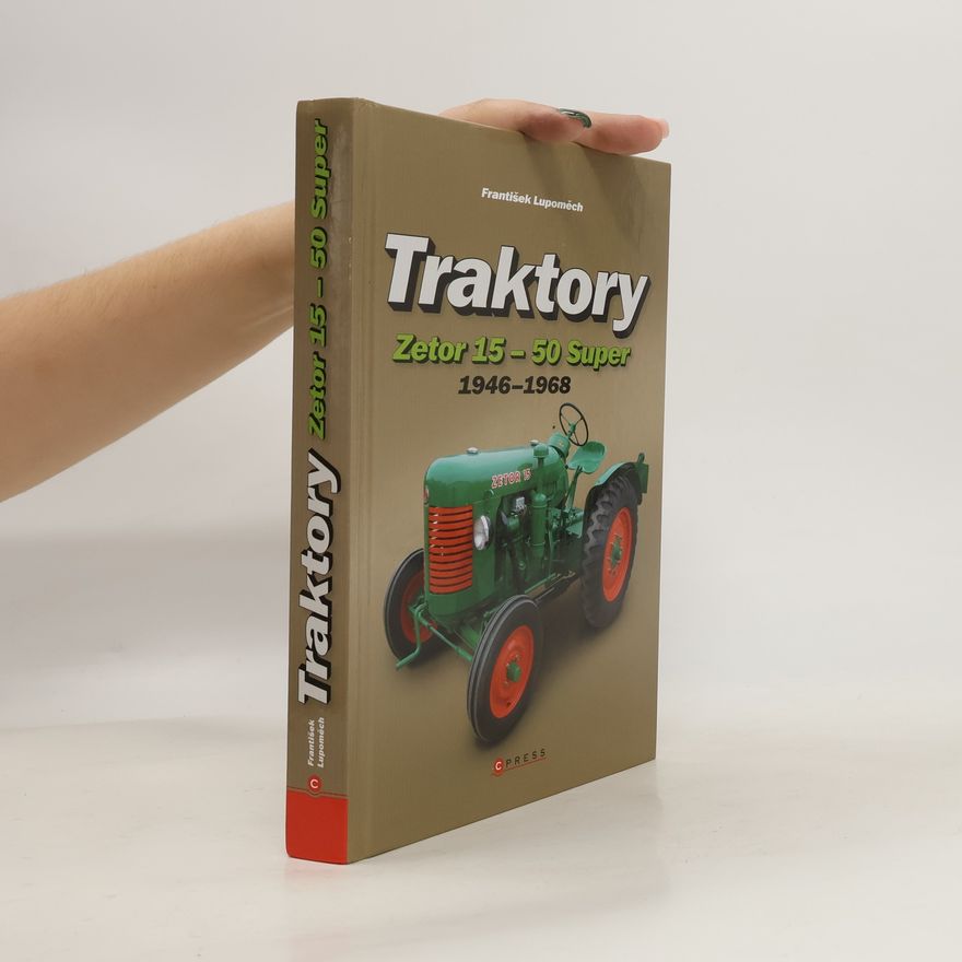 František Lupoměch Traktory Zetor 15 - Zetor 50 Super