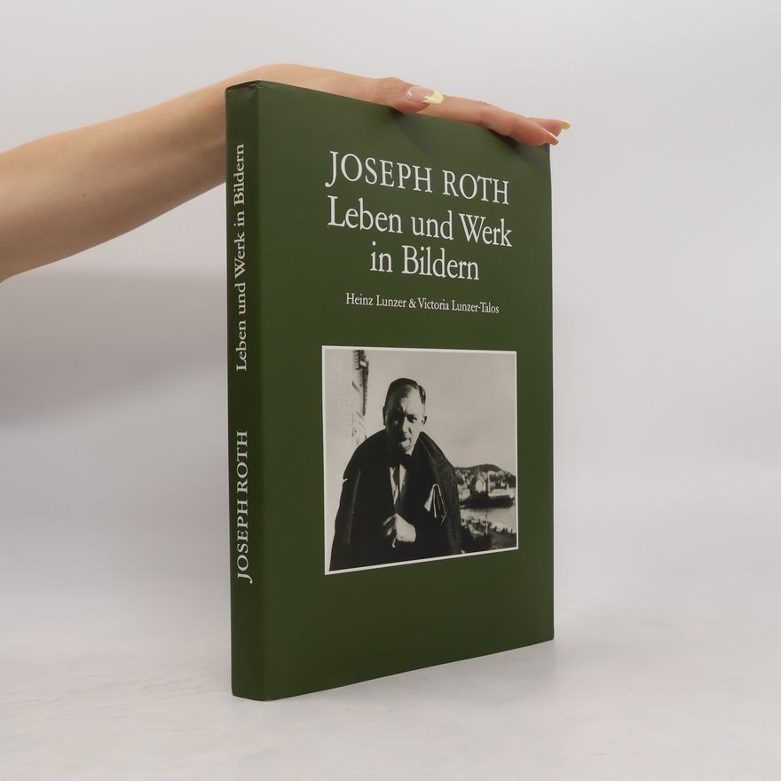 Heinz Lunzer Joseph Roth. Leben Und Werk In Bildern
