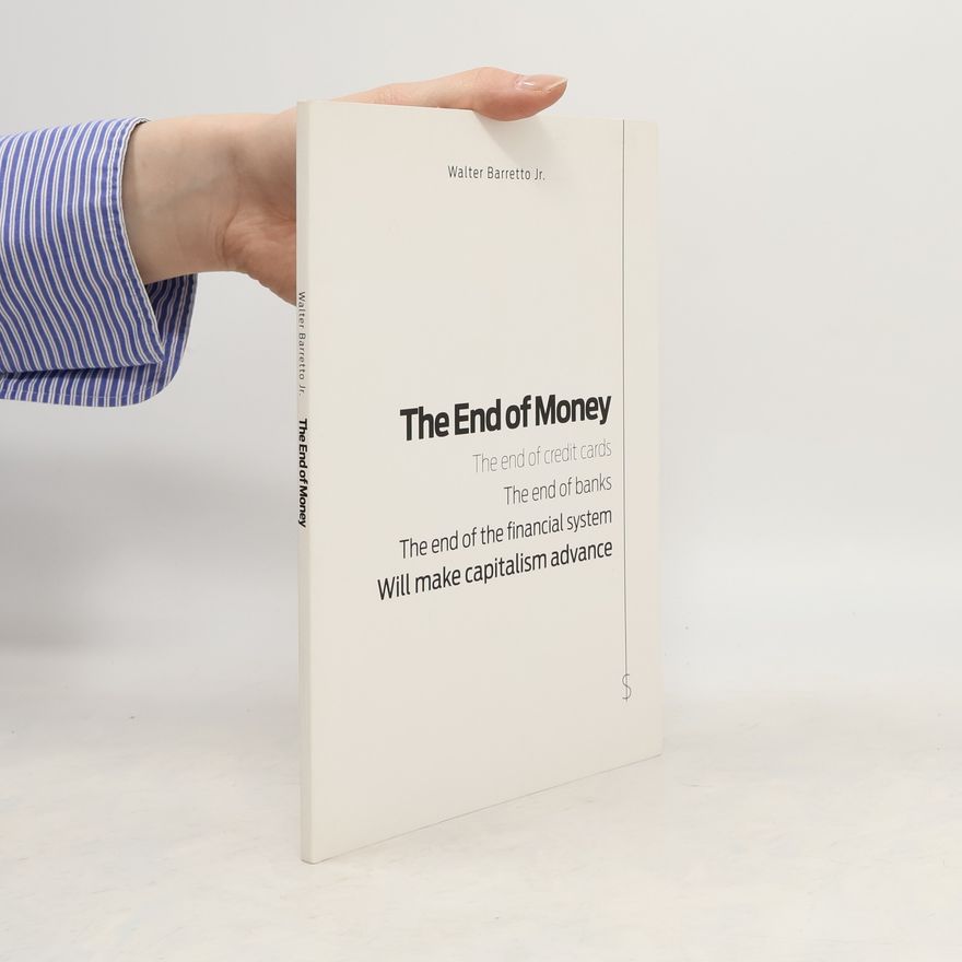 Walter Barretto The End of Money