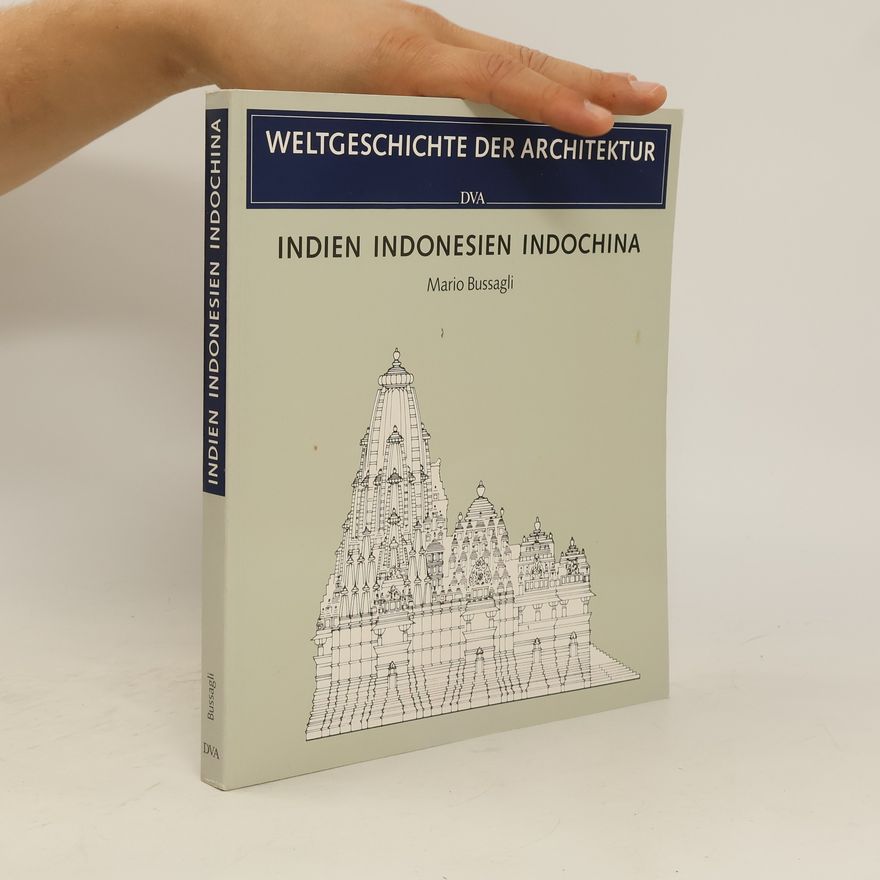 Mario Bussagli Weltgeschichte der Architektur. Indien, Indonesien, Indochina