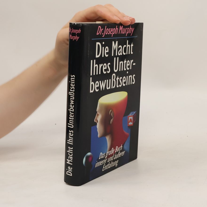 Joseph Murphy Die macht ihres unterbewusstseins