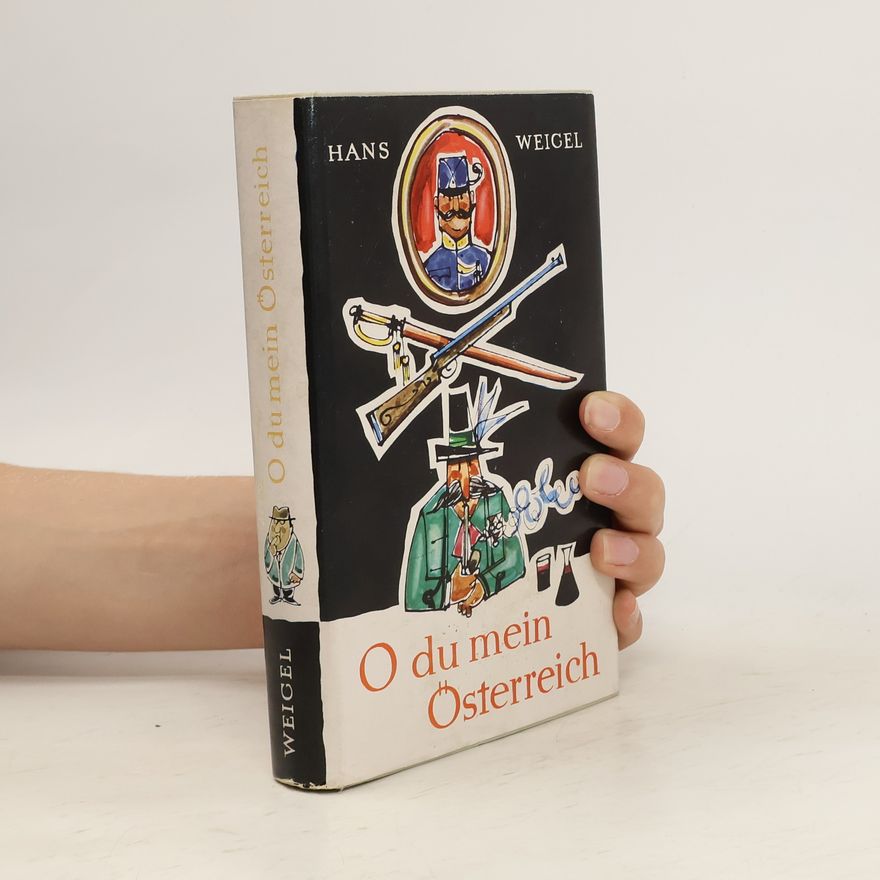 Hans Weigel O du mein Österreich