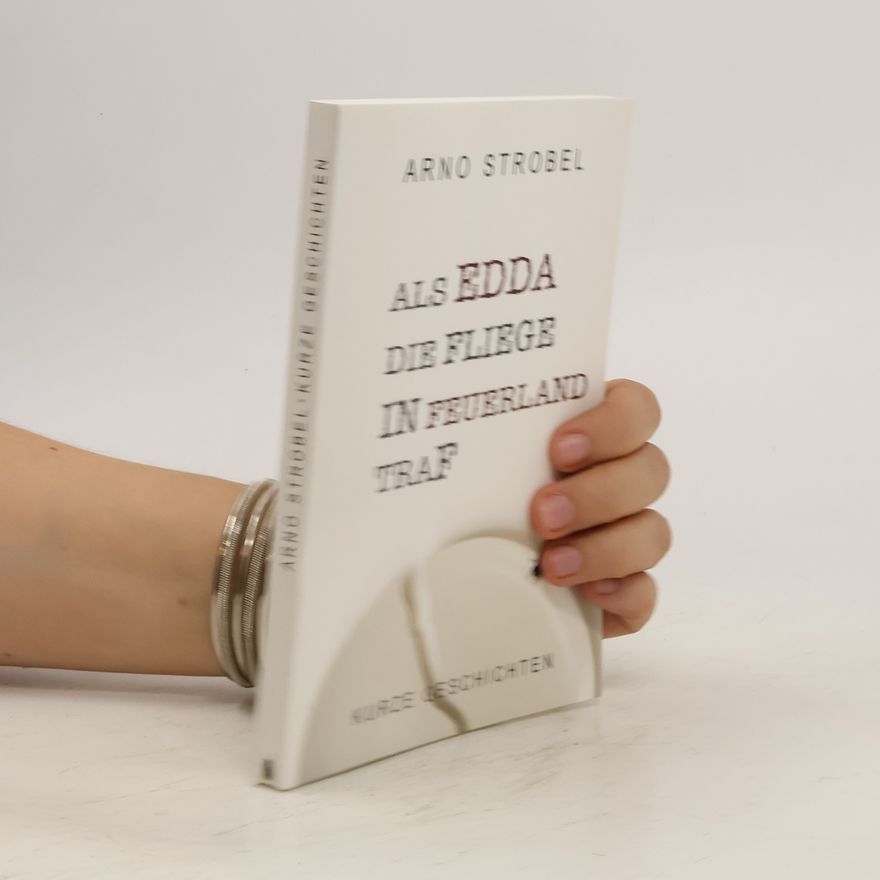 Arno Strobel Als edda die fliege in feuerland traf