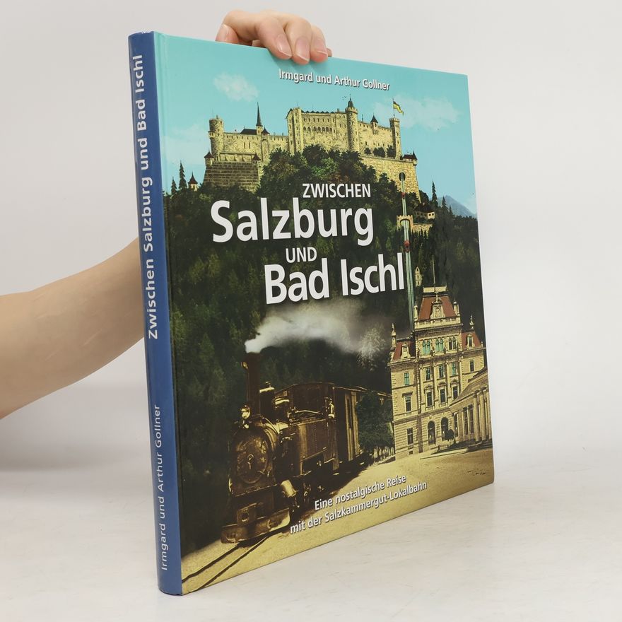 Irmgard Gollner Zwischen Salzburg und Bad Ischl