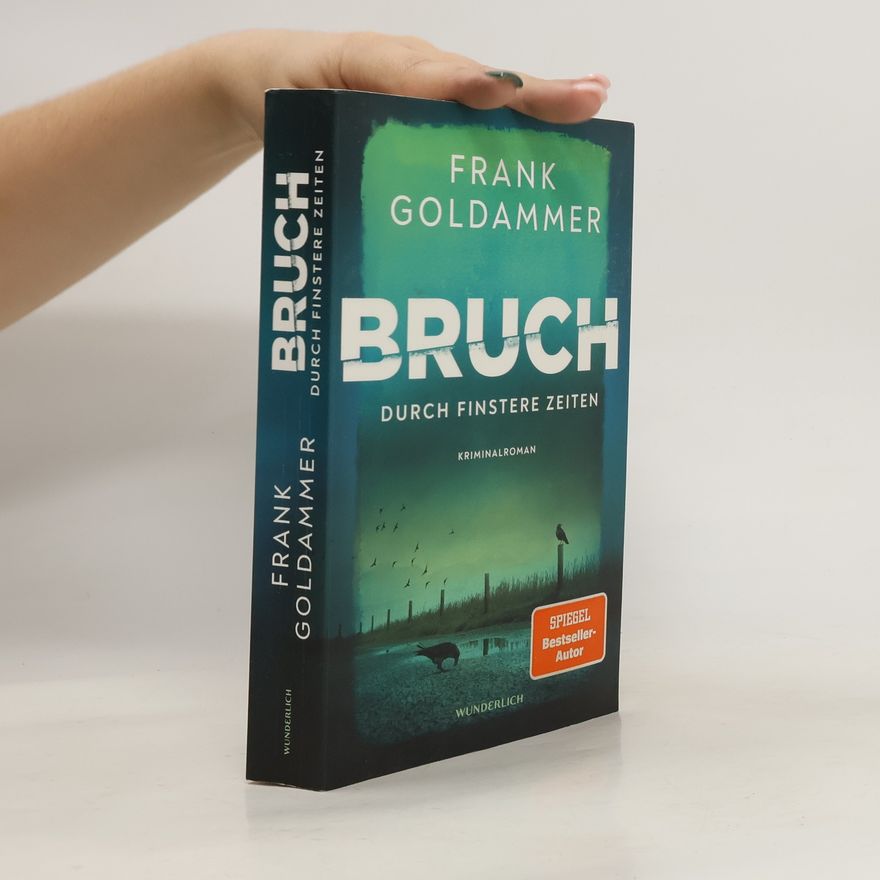 Frank Goldammer Bruch: Durch finstere Zeiten