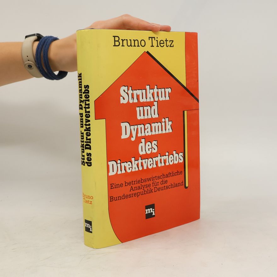 Bruno Tietz Struktur und Dynamik des Direktvertriebs