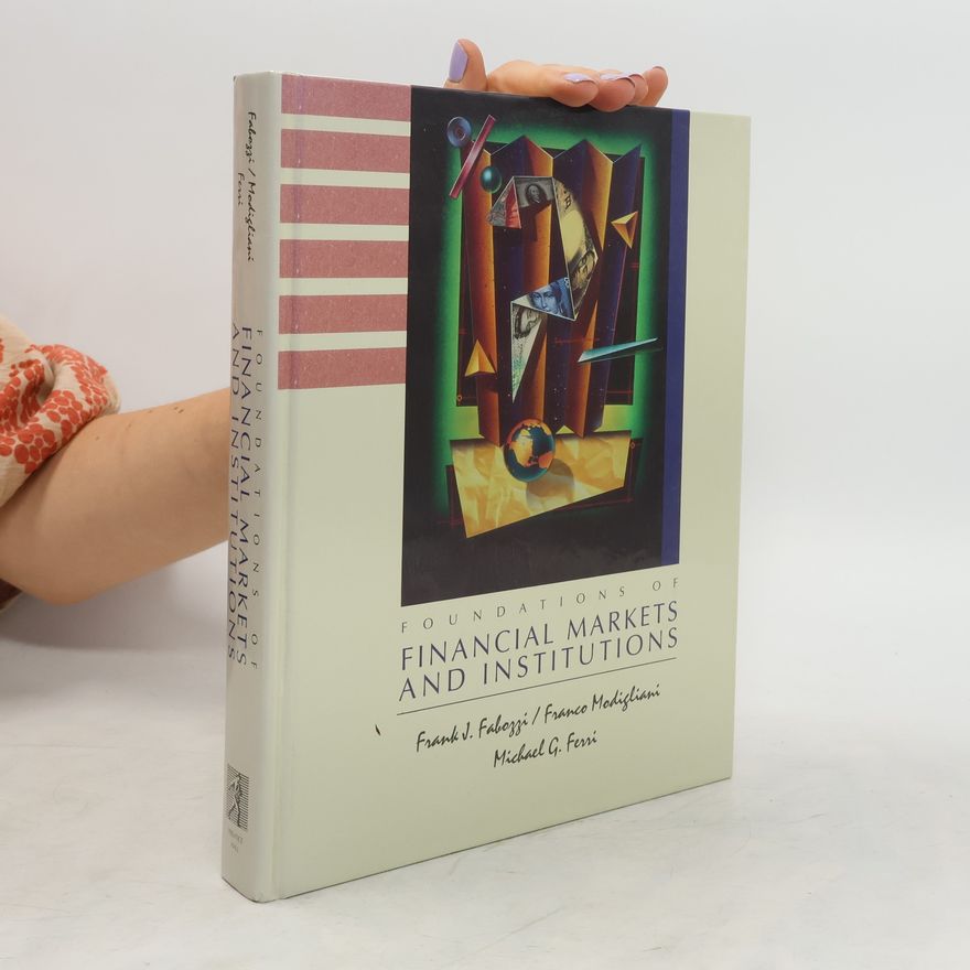 Franco Modigliani Foundations of Financial Markets and Institutions
