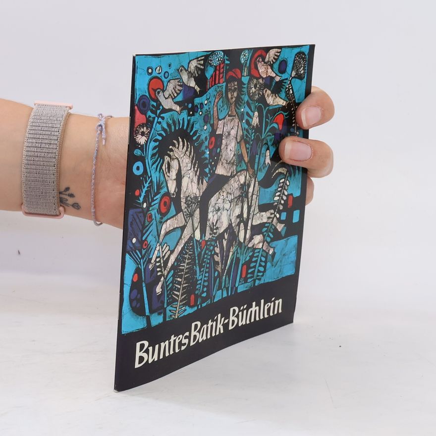 Tony Bachem-Heinen Buntes Batik-Büchlein