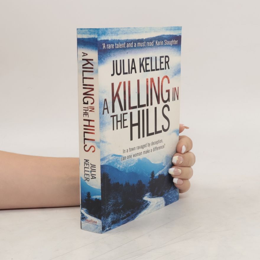 Julia Keller A Killing in the Hills (Bell Elkins, Book 1)