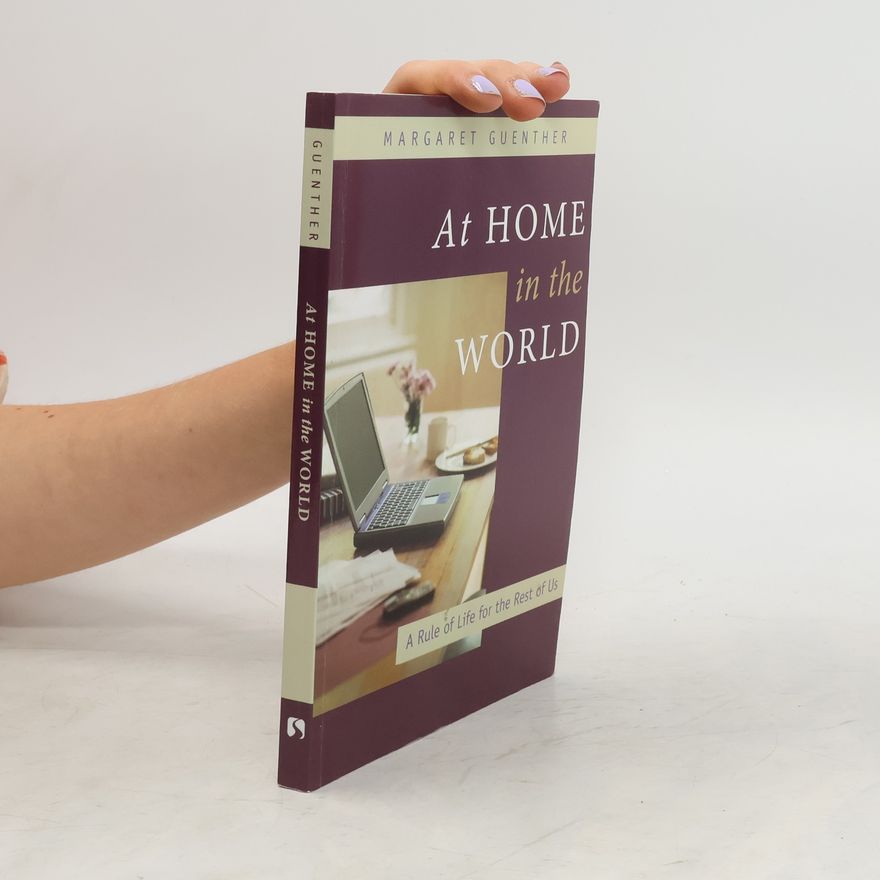 Margaret Guenther At Home in the World