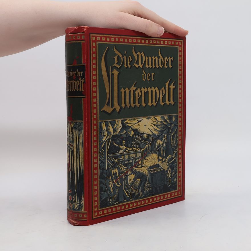 Ludwig Albes Die Wunder der Unterwelt