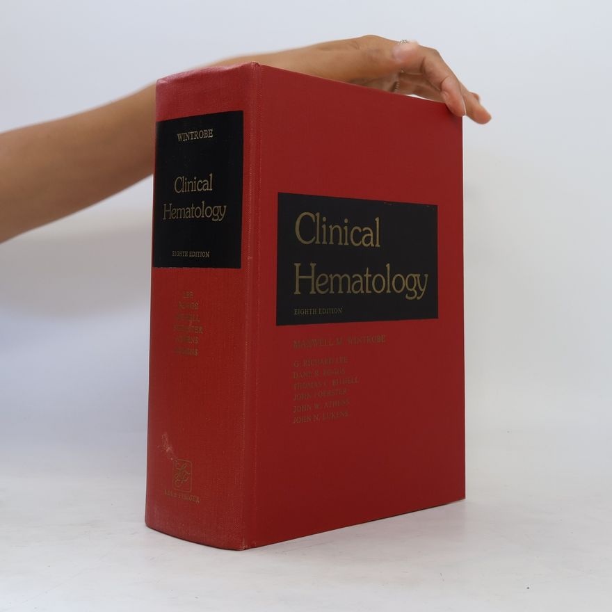 Maxwell Myer Wintrobe Clinical Hematology