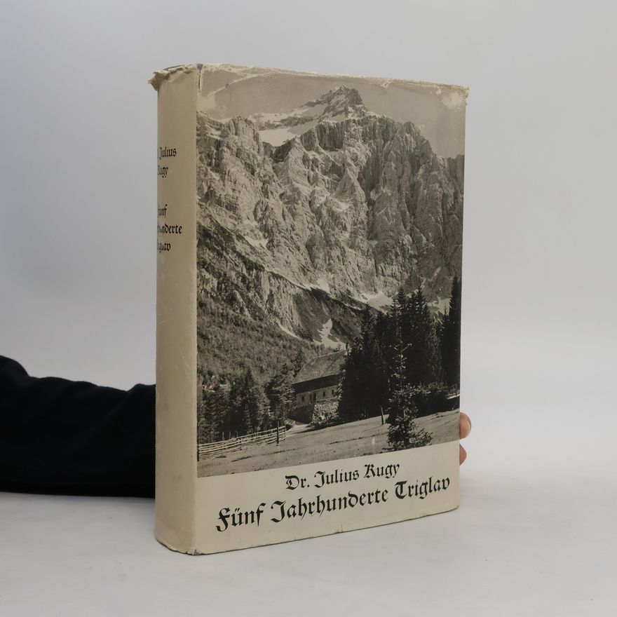Julius Kugy Fünf Jahrhunderte Triglav