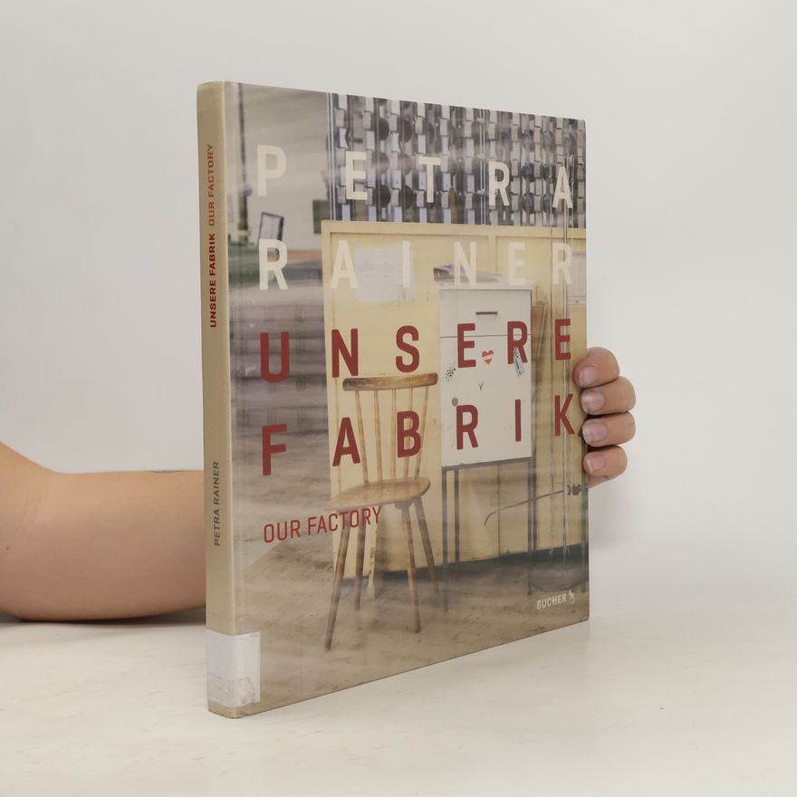 Petra Rainer Unsere Fabrik