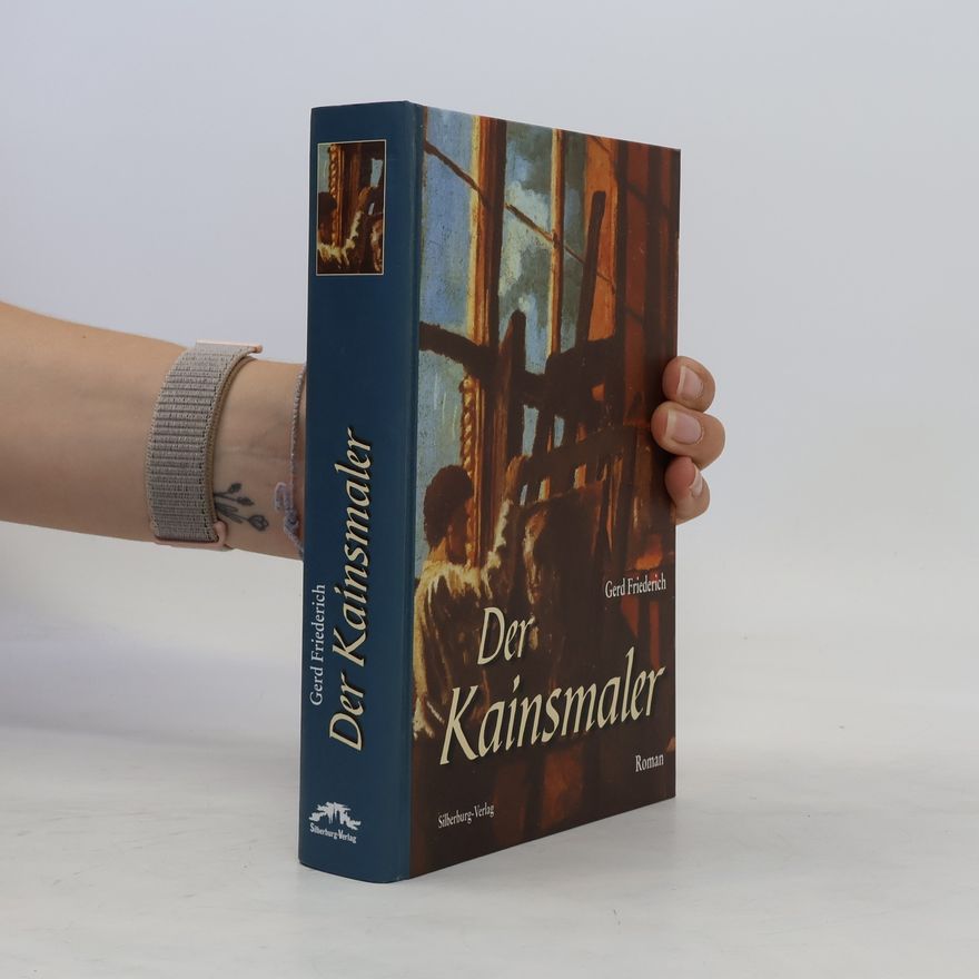 Gerd Friederich Der Kainsmaler. Roman