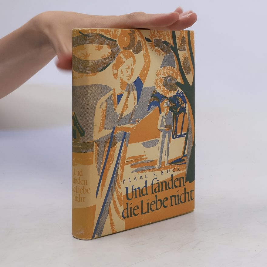 Pearl S. Buck Und Fänden die Liebe nicht